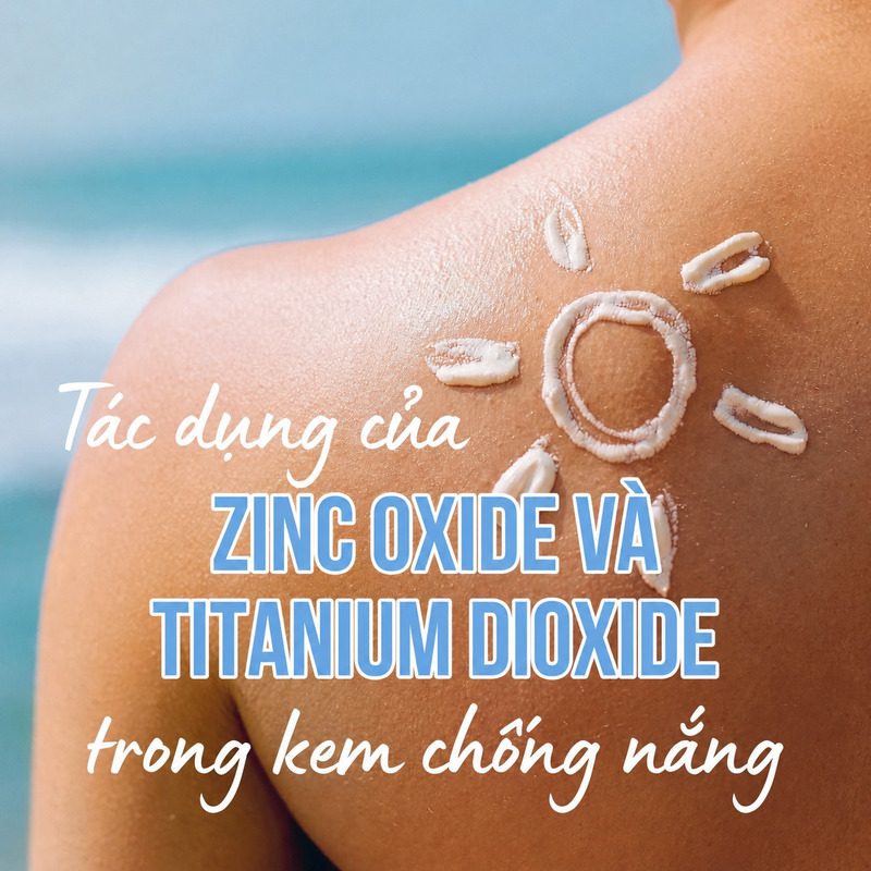 Zinc oxide và titanium dioxide là hai thành phần thường gặp trong kem chống nắng vật lý. 