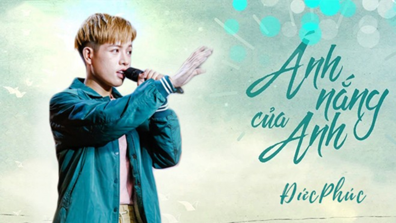 "Ánh Nắng Của Anh" và "Hết Thương Cạn Nhớ" là những ca khúc tiêu biểu gắn liền với tên tuổi của Đức Phúc. 